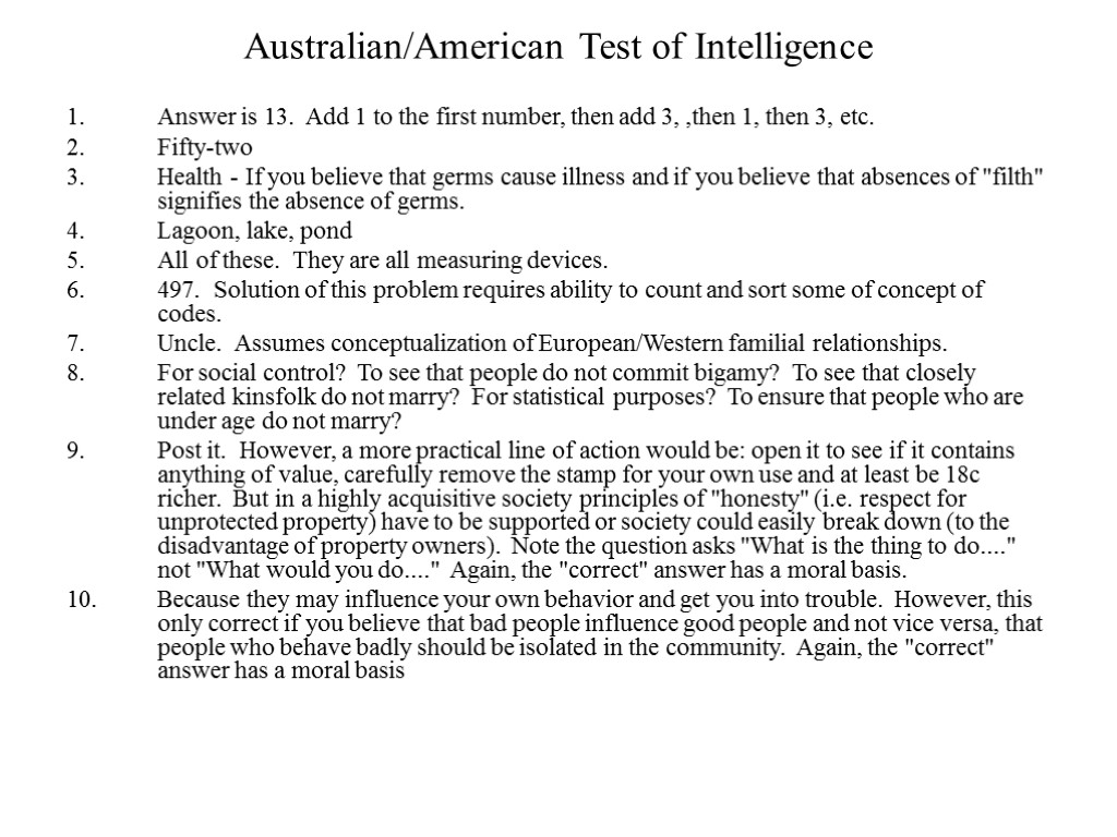 Australian/American Test of Intelligence Answer is 13. Add 1 to the first number, then